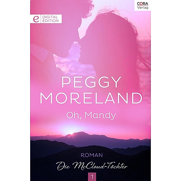 Oh, Mandy / Die McCloud-Töchter Bd.1, Peggy Moreland