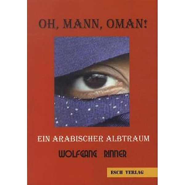 Oh Mann, Oman, Wolfgang Rinner