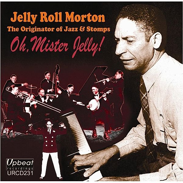 Oh,Mister Jelly!, Jelly Roll Morton