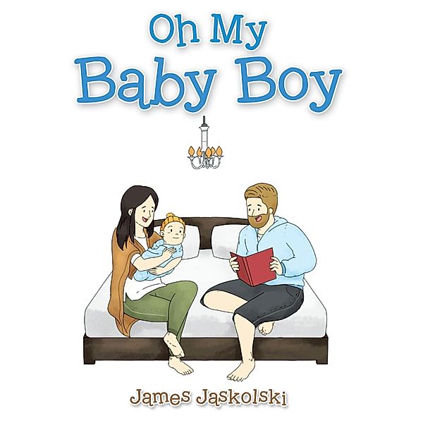 Oh My Baby Boy, James Jaskolski