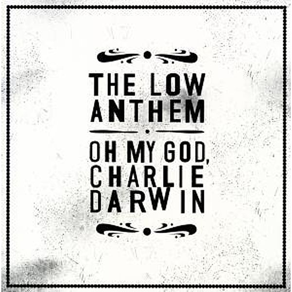 Oh My God,Charlie Darwin (Vinyl), The Low Anthem