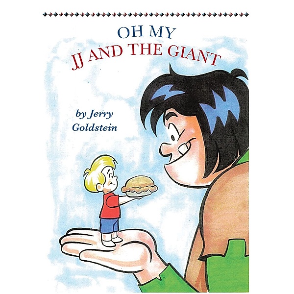Oh My JJ and the Giant and Pies in the Sky, Jerry Goldstein
