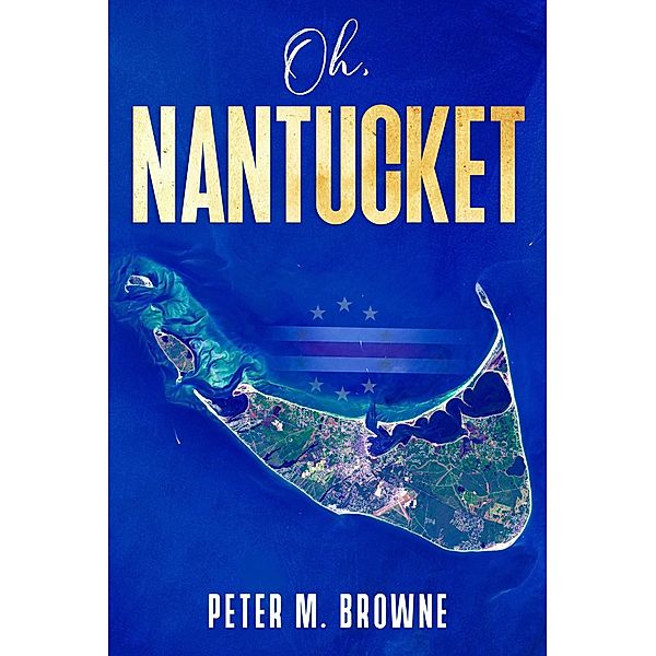 Oh, Nantucket, Peter Browne