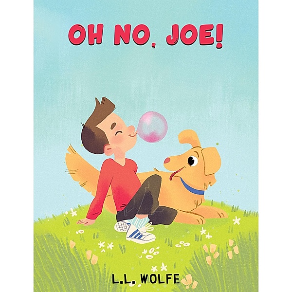 Oh no, Joe!, L. L Wolfe