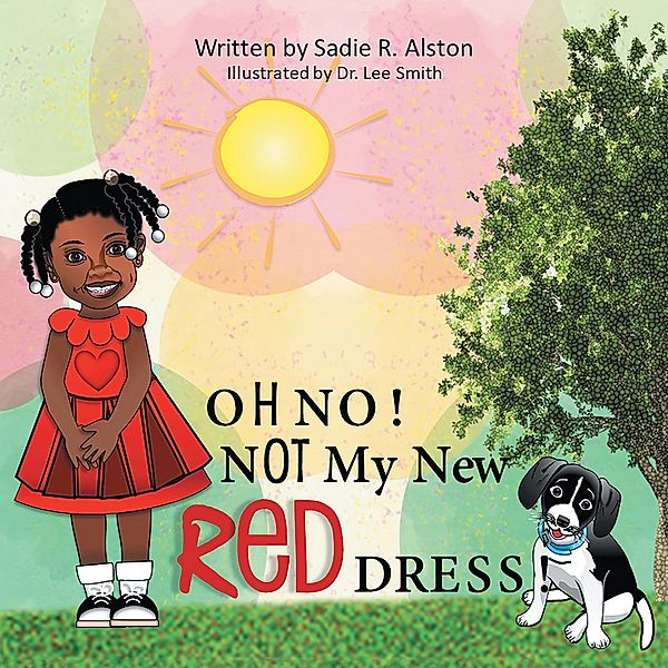 Oh No, Not My New Red Dress, Sadie R. Alston
