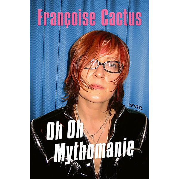 Oh Oh Mythomanie, Françoise Cactus