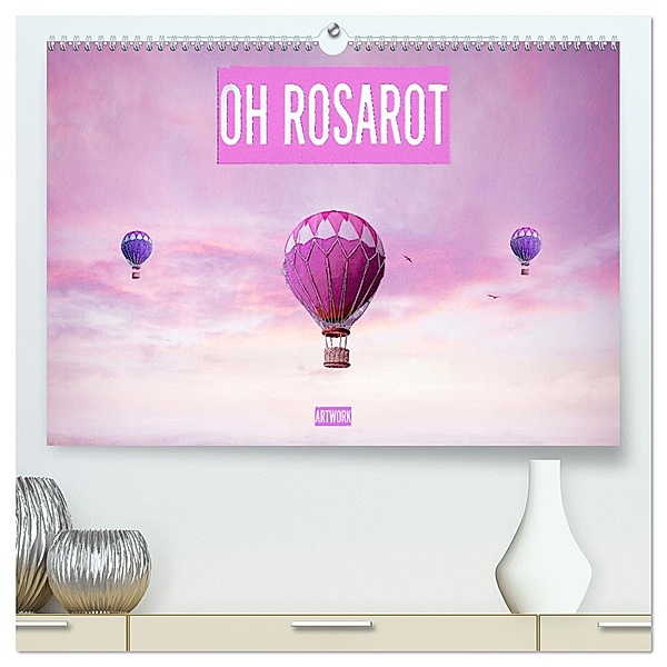 Oh Rosarot - Artwork (hochwertiger Premium Wandkalender 2025 DIN A2 quer), Kunstdruck in Hochglanz, Calvendo, Liselotte Brunner-Klaus