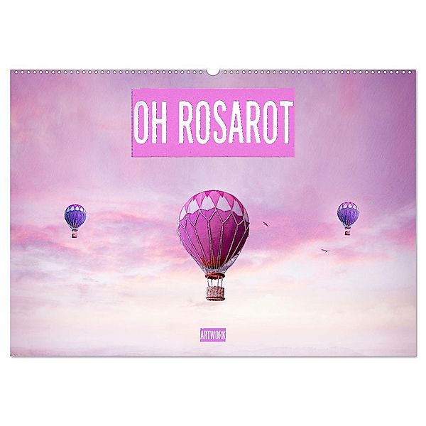 Oh Rosarot - Artwork (Wandkalender 2025 DIN A2 quer), CALVENDO Monatskalender, Calvendo, Liselotte Brunner-Klaus