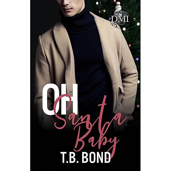 Oh Santa Baby (DMI, #1) / DMI, T. B. Bond