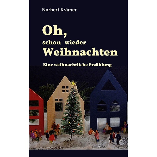 Oh, schon wieder Weihnachten, Norbert Krämer