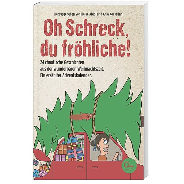 Oh Schreck, du fröhliche!, Heike Abidi, Anja Koeseling