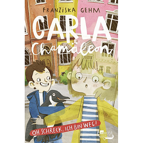 Oh Schreck, ich bin weg! / Carla Chamäleon Bd.1, Franziska Gehm