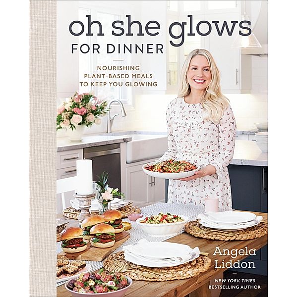 Oh She Glows for Dinner, Angela Liddon