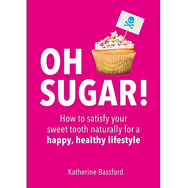 Oh Sugar! / Vie, Katherine Bassford