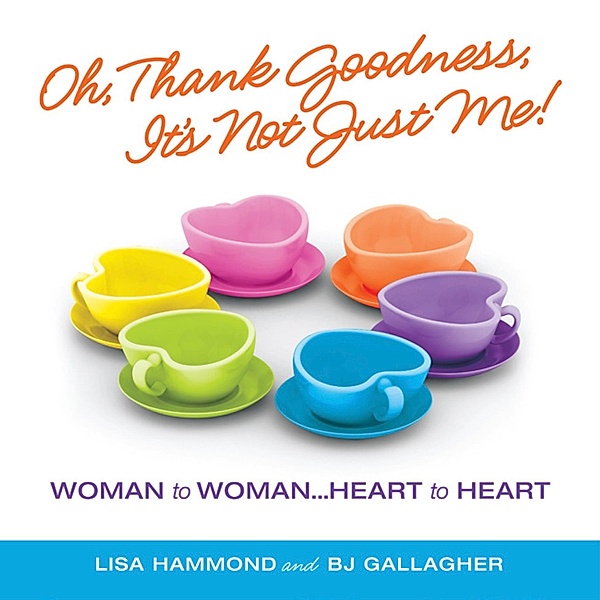 Oh Thank Goodness it's Not Just Me! / Simple Truths, Lisa Hammond, BJ Gallagher