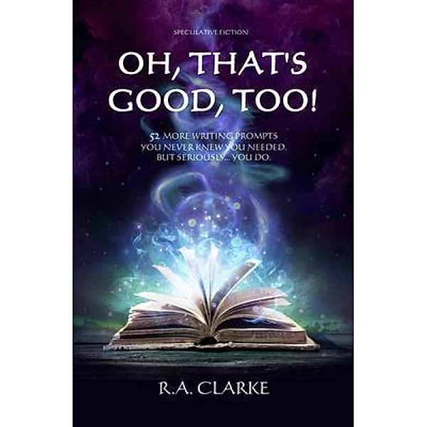 Oh, That's Good, Too! / Page Turn Press, R. A. Clarke