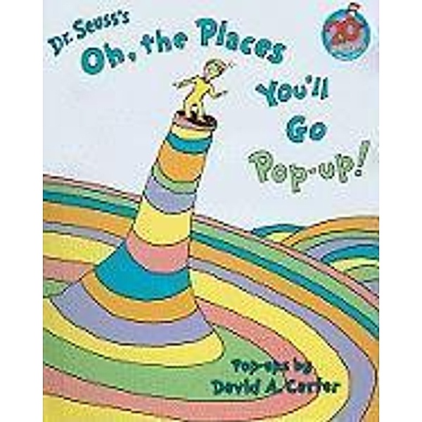 Oh, the Places You'll Go Pop-Up!, Dr Seuss