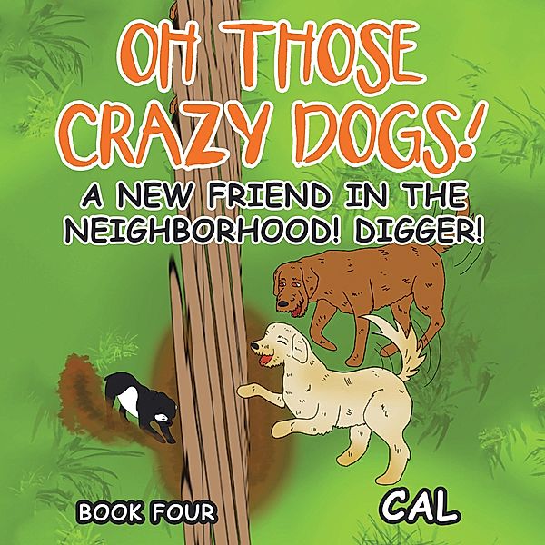 Oh Those Crazy Dogs!, Cal