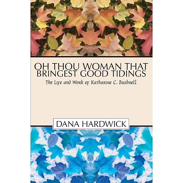 Oh Thou Woman That Bringest Good Tidings, Dana Hardwick