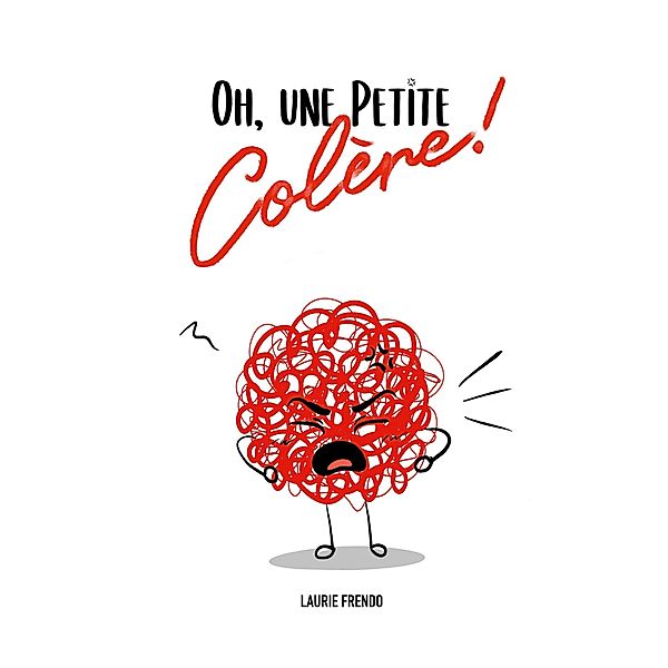 Oh, une petite colère, laurie frendo