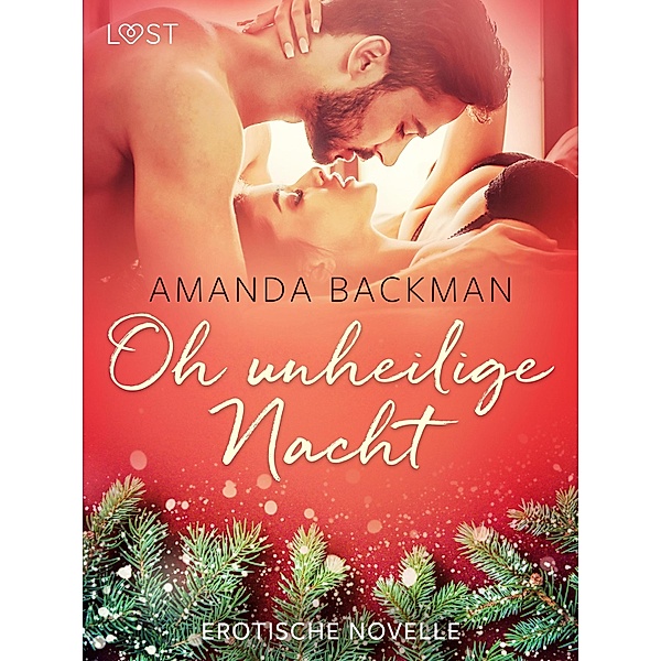 Oh unheilige Nacht - Erotische Novelle / LUST, Amanda Backman