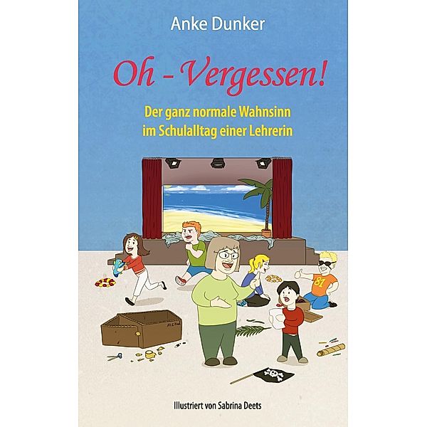 Oh - Vergessen!, Anke Dunker