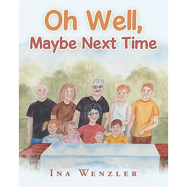 Oh Well, Maybe Next Time, Ina Wenzler