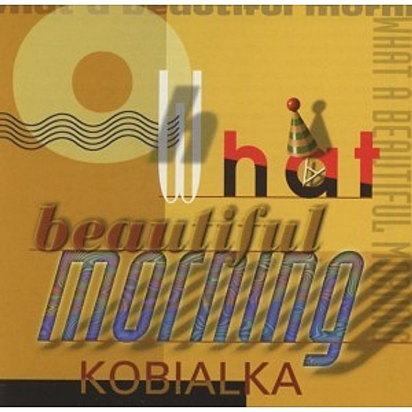 Oh What A Beautiful Morning, Daniel Kobialka