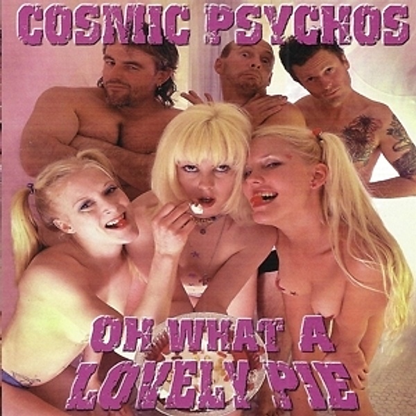 Oh What A Lovely Pie, Cosmic Psychos