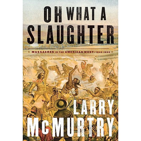 Oh What a Slaughter, Larry McMurtry