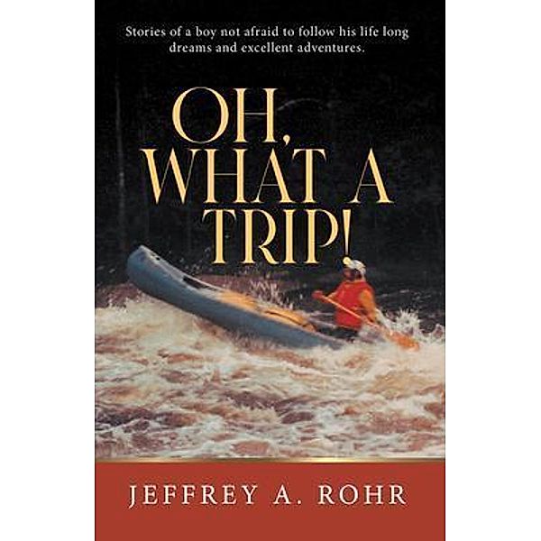 Oh, What a Trip!, Jeffrey A. Rohr