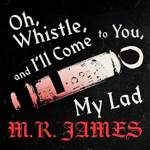 Oh Whistle and Ill Come to You, M.r. James