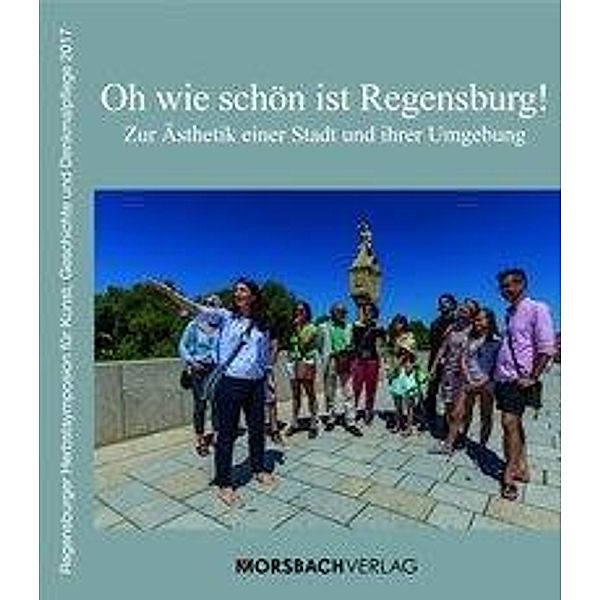 Oh wie schön ist Regensburg!, Maria Baumann, Werner Chrobak, Bernhard Lübbers, Hermann Reidel, Peter Morsbach, Anke Borgmeyer, Paul Höschl