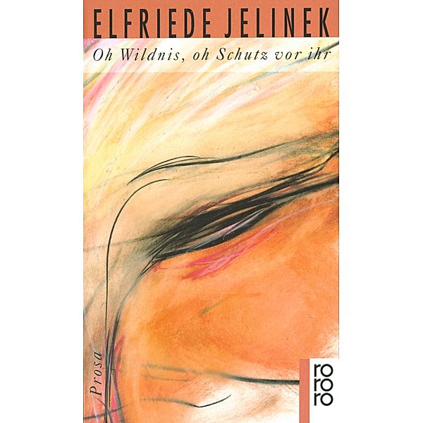 Oh Wildnis, oh Schutz vor ihr, Elfriede Jelinek