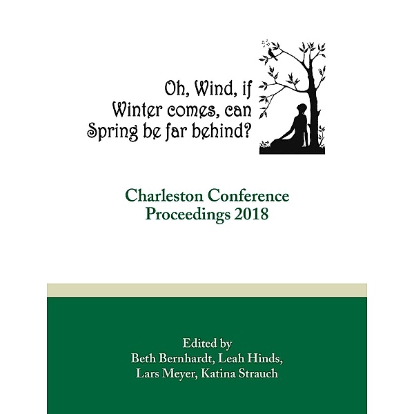 Oh, Wind, if Winter comes, can Spring be far behind? / Charleston Conference Proceedings