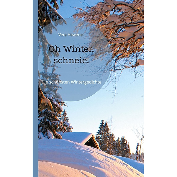 Oh Winter, schneie!, Vera Hewener