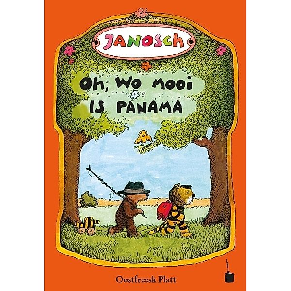 Oh, wo mooi is Panama. De Vertellsel van de lüttje Tiger un de lüttje Boor - un wo se nah Panama raken, Janosch