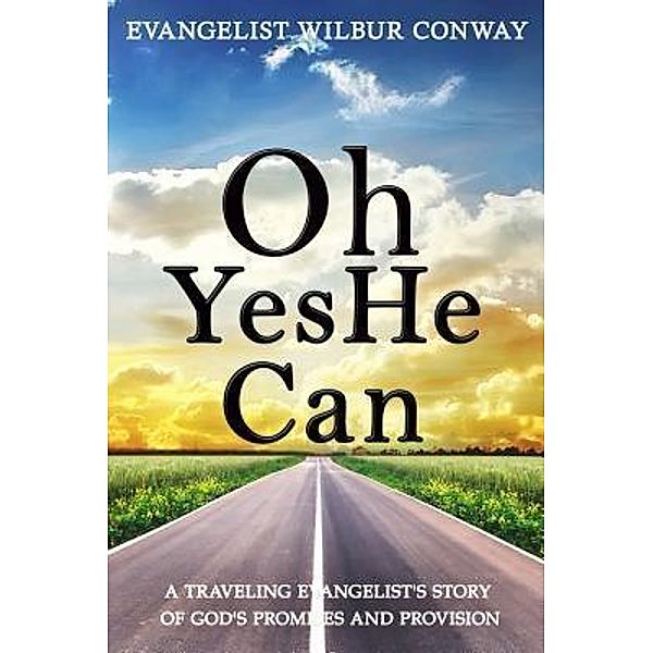 Oh Yes He Can / Jesus Evangelistic Team in Service, Wilbur L. Conway