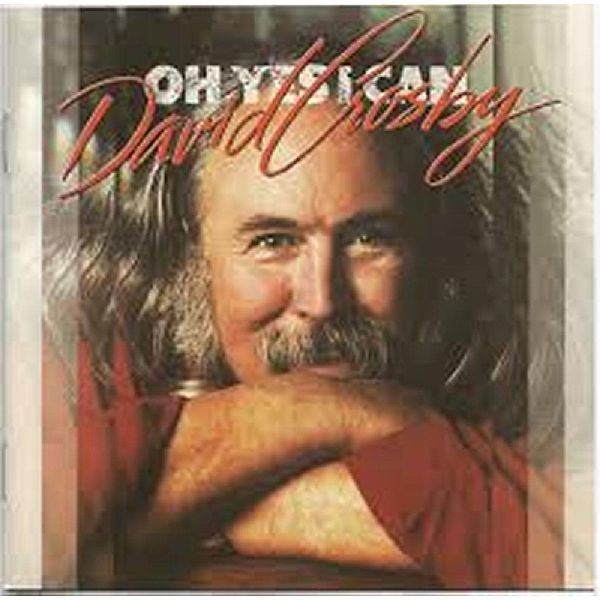 Oh Yes I Can, David Crosby