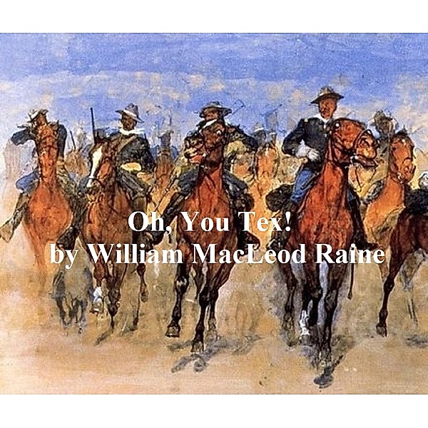 Oh, You Tex!, William Macleod Raine