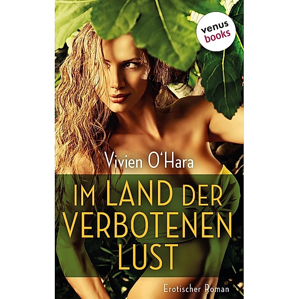 O'Hara, V: Im Land der verbotenen Lust, Vivien O'Hara