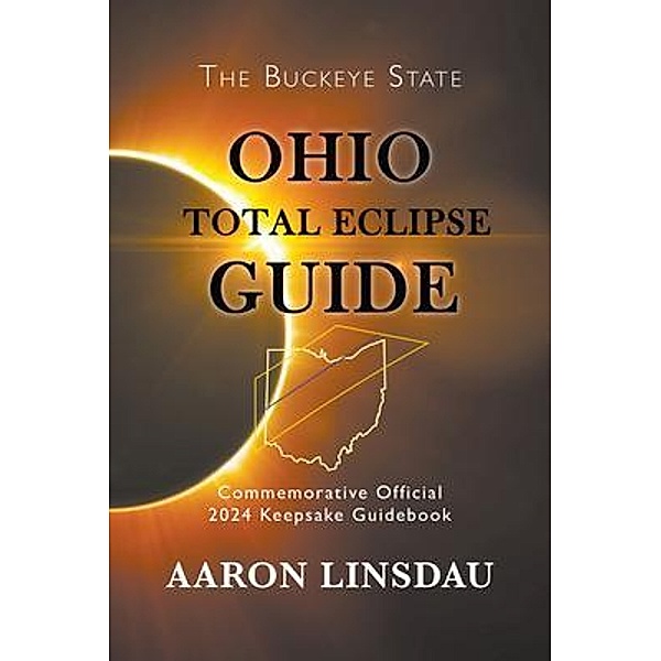 Ohio Total Eclipse Guide / Sastrugi Press, Aaron Linsdau