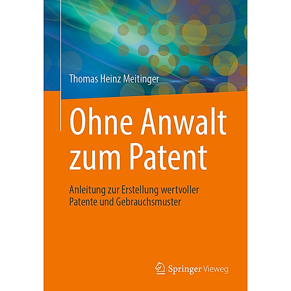 Ohne Anwalt zum Patent, Thomas Heinz Meitinger