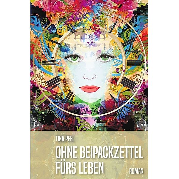 Ohne Beipackzettel fürs Leben, Tina Peel