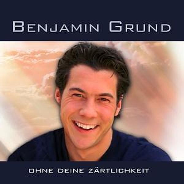 Ohne Deine Zärtlichkeit, Benjamin Grund