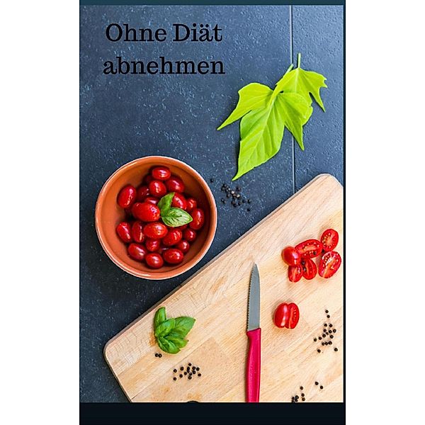 Ohne Diät abnehmen, HeinzJosef Jansen