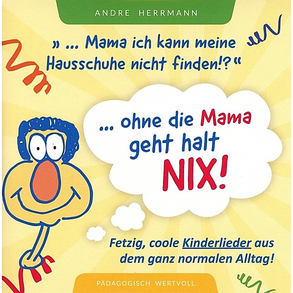 Ohne Die Mama Geht Halt Nix!, André Herrmann