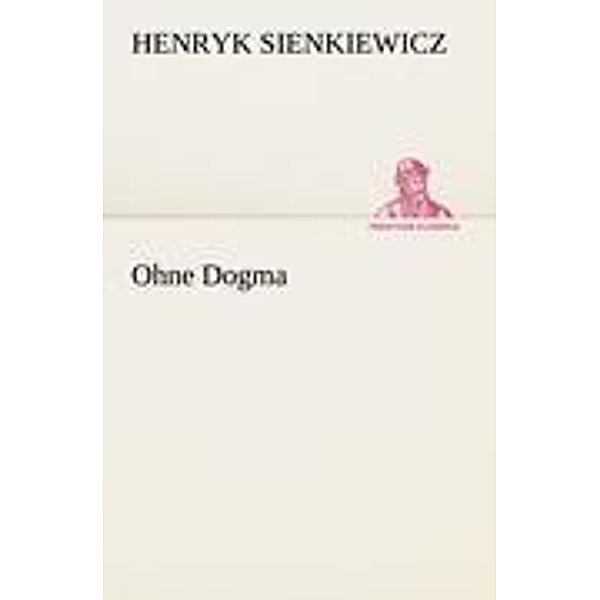 Ohne Dogma, Henryk Sienkiewicz