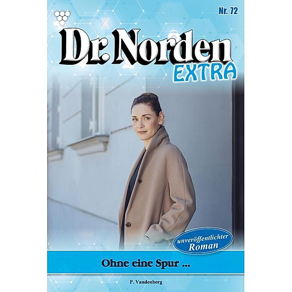 Ohne eine Spur ... / Dr. Norden Extra Bd.72, Patricia Vandenberg