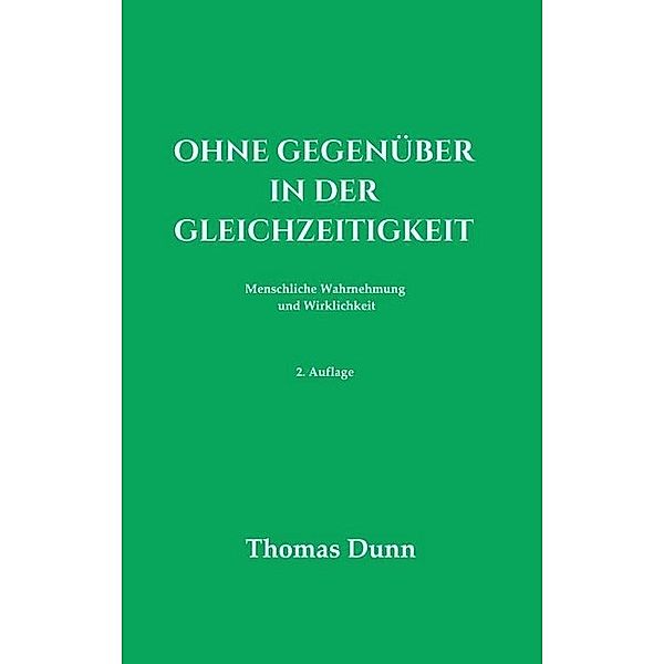 Ohne Gegenüber in der Gleichzeitigkeit, Thomas Dunn